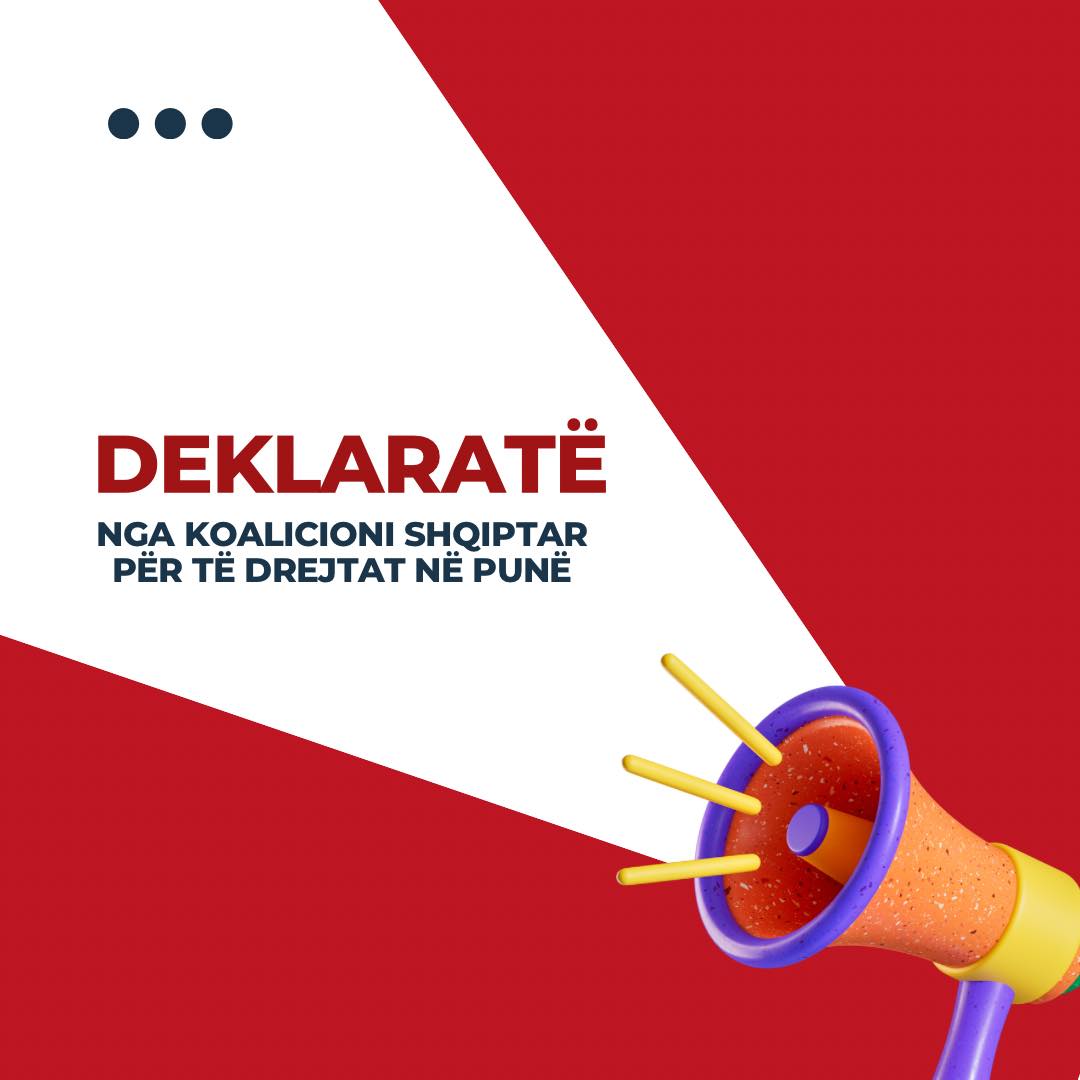 Deklaratë nga Koalicioni Shqiptar për të Drejtat në Punë